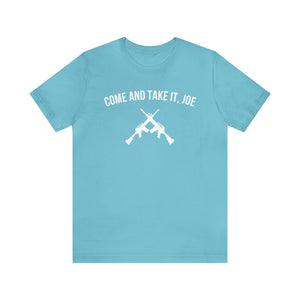 Come and take it, Joe T-shirt