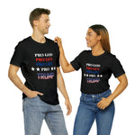 Pro God Pro Gun Pro life Pro Trump T-shirt