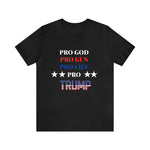 Pro God Pro Gun Pro life Pro Trump T-shirt