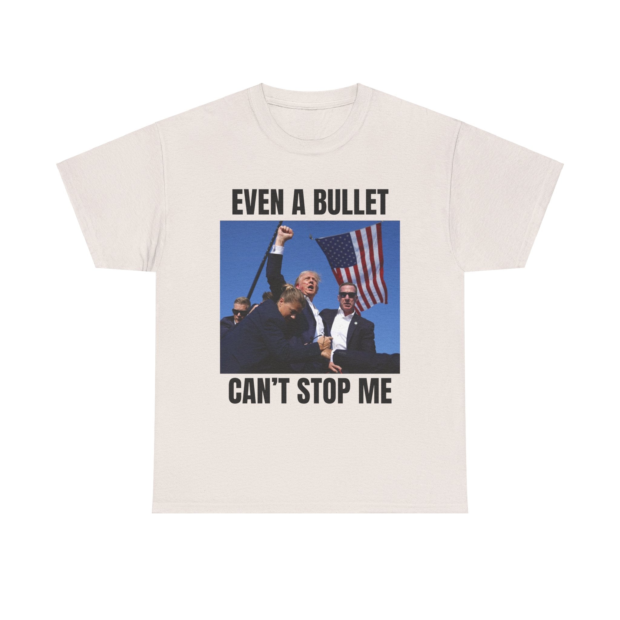 Even A bullet can't stop me T-shirt