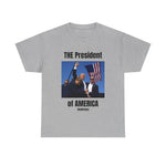 The President Of America T-shirt