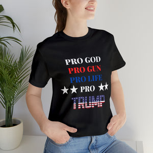 Pro God Pro Gun Pro life Pro Trump T-shirt