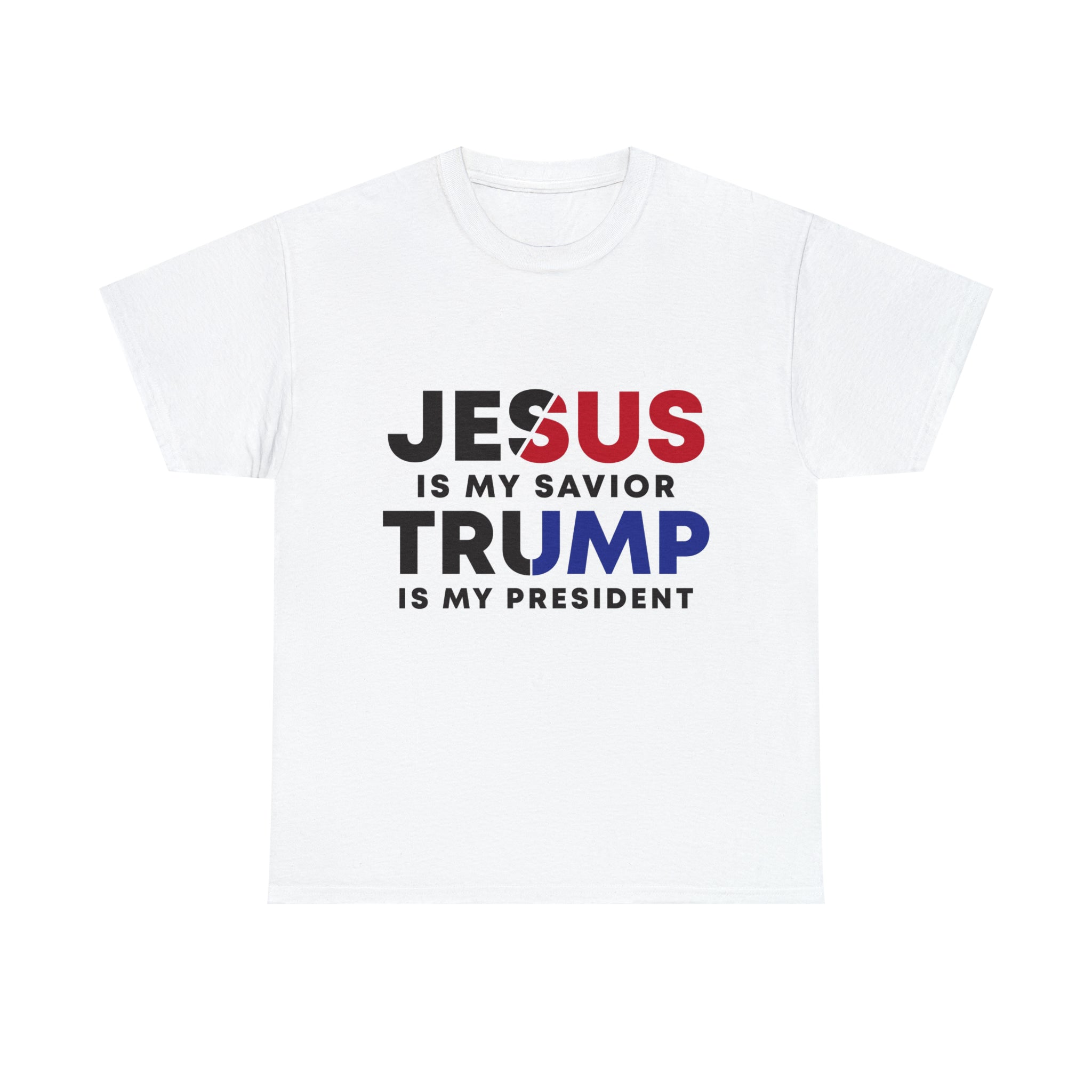 Jesus is my Savior, Trump is my President T-shirt