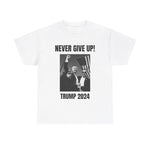 Never Give Up Trump T-shirt