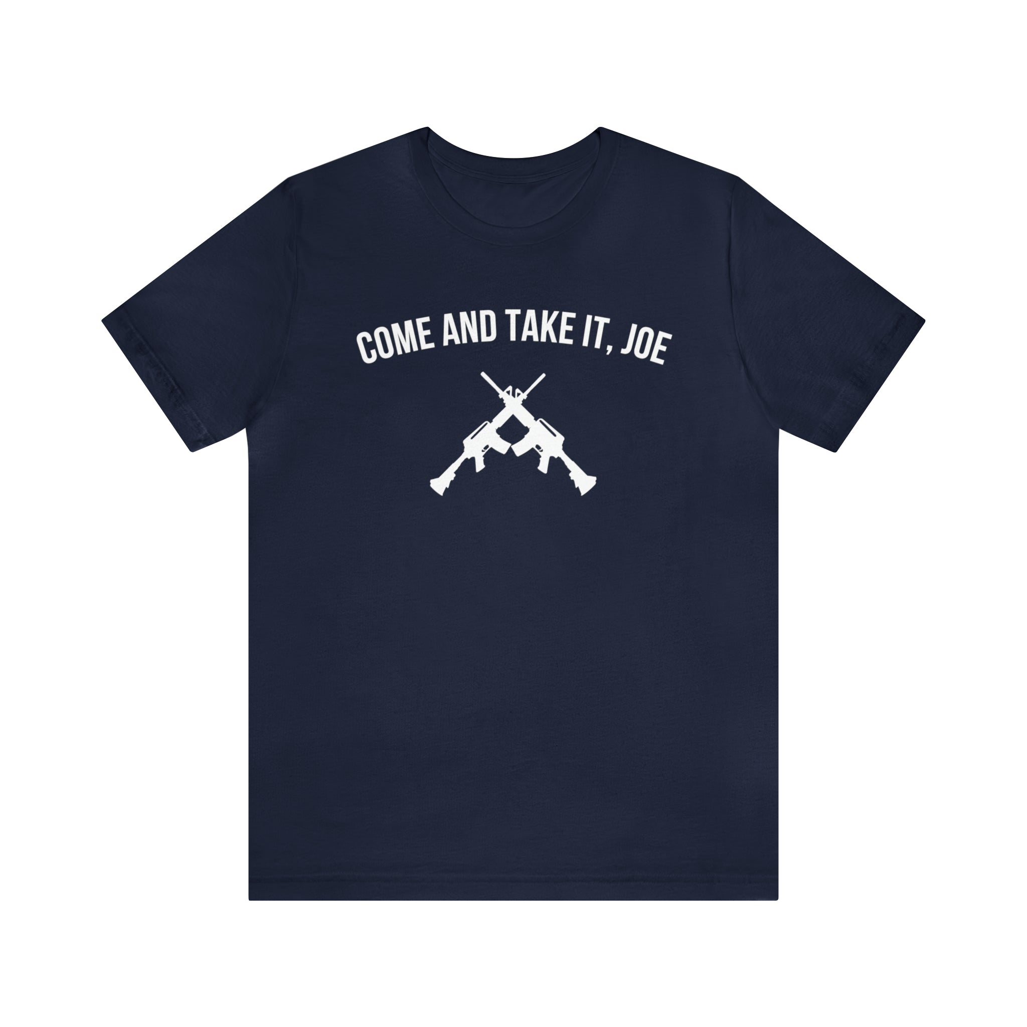 Come and take it, Joe T-shirt