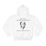 The Elite The Best of the Best I Make America Great! Hoodie