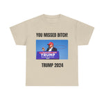 You Missed Bitch Trump 2024