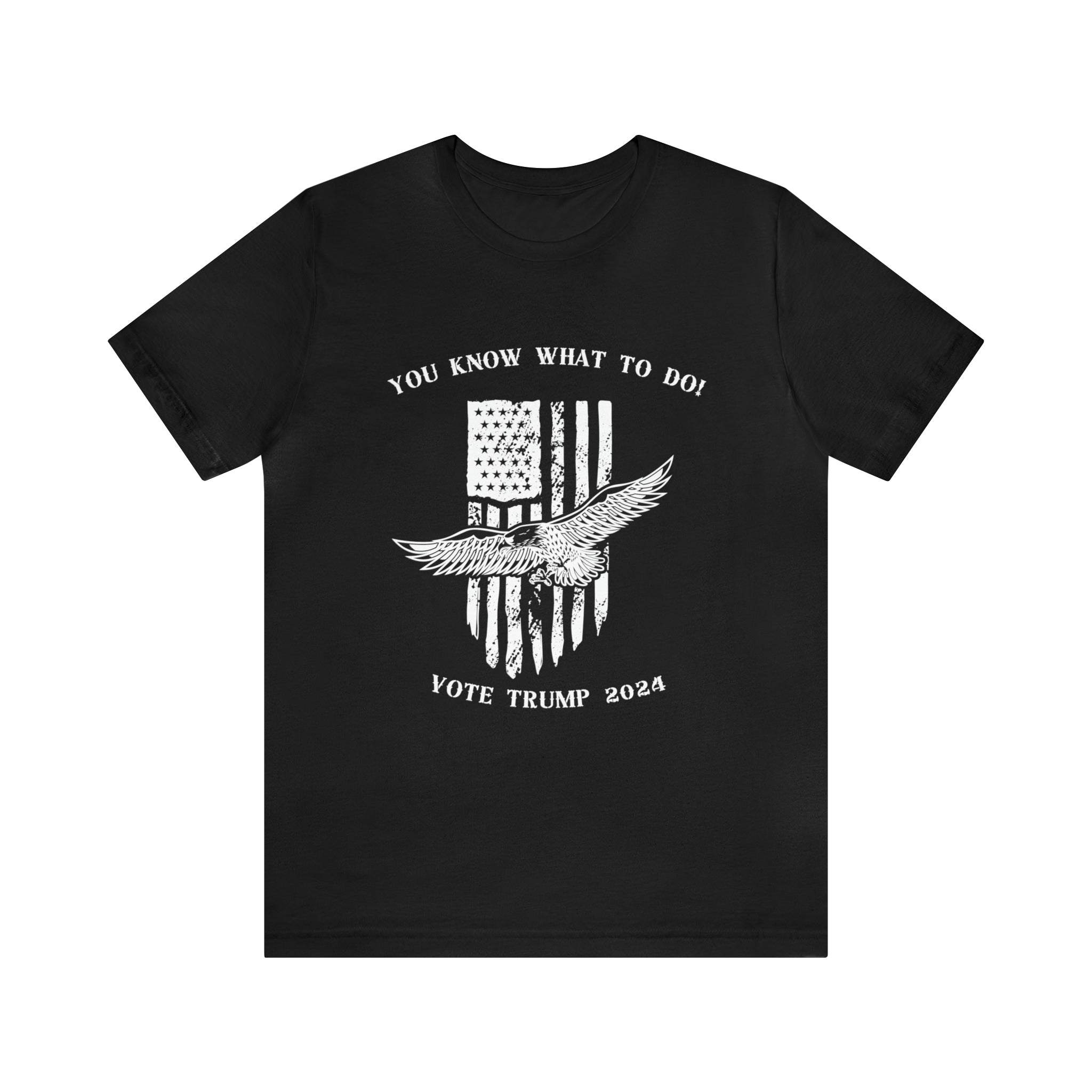 You Know What To Do Vote Trump T-shirt