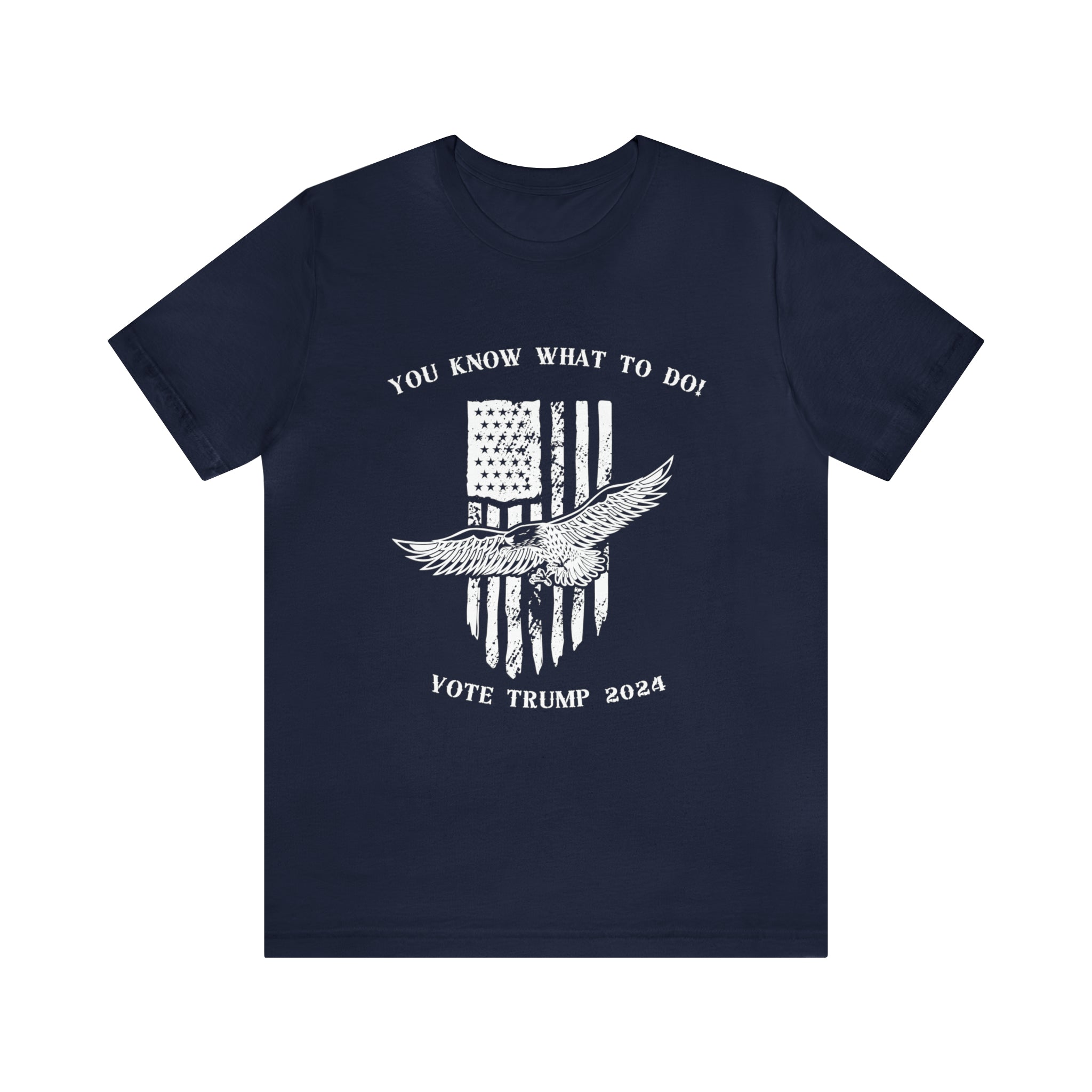 You Know What To Do Vote Trump T-shirt