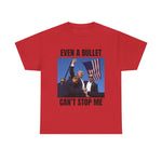 Even A bullet can't stop me T-shirt