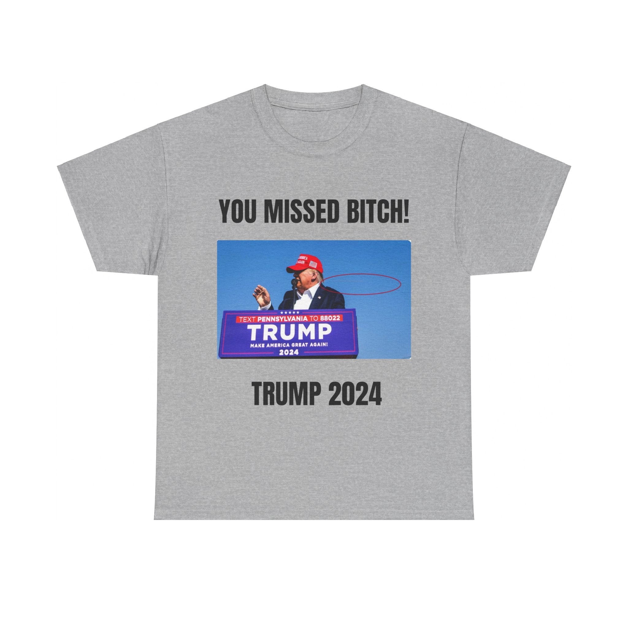 You Missed Bitch Trump 2024