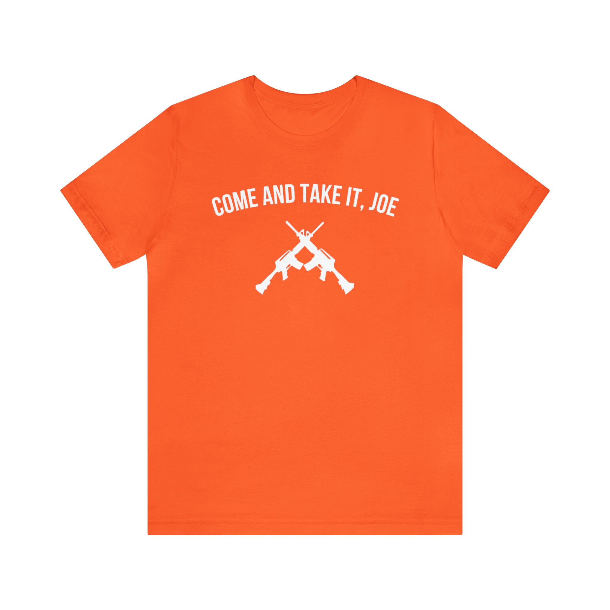 Come and take it, Joe T-shirt