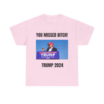 You Missed Bitch Trump 2024