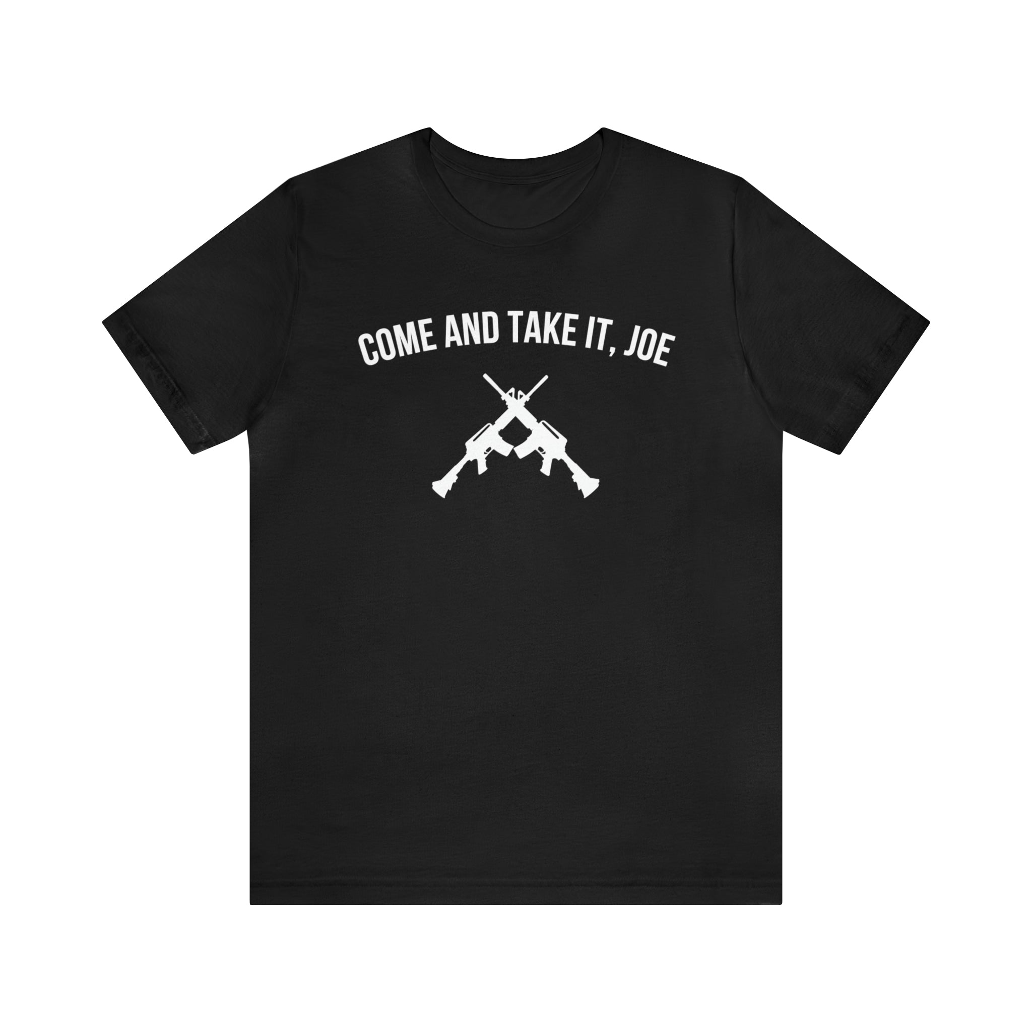 Come and take it, Joe T-shirt