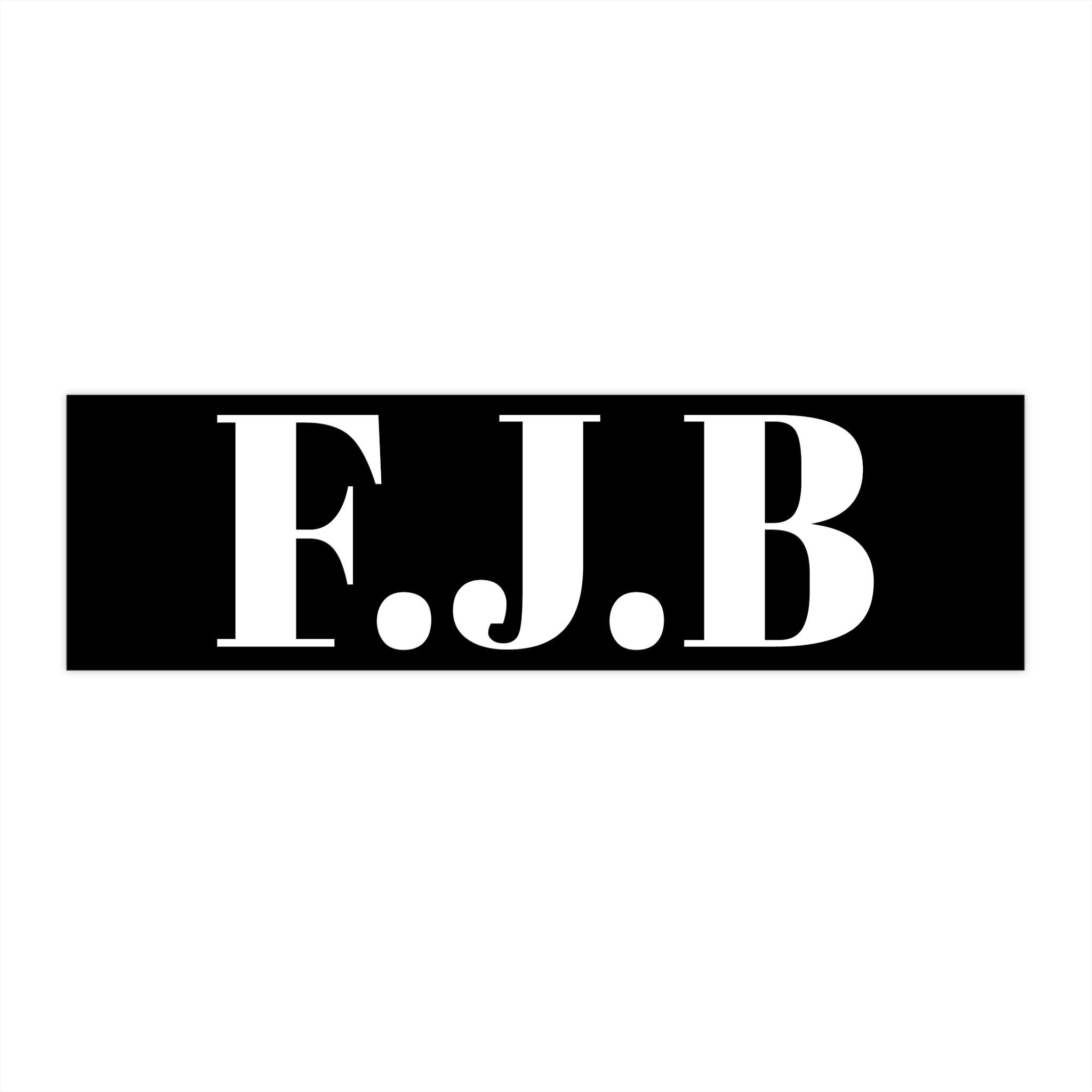 F.J.B Bumper Stickers