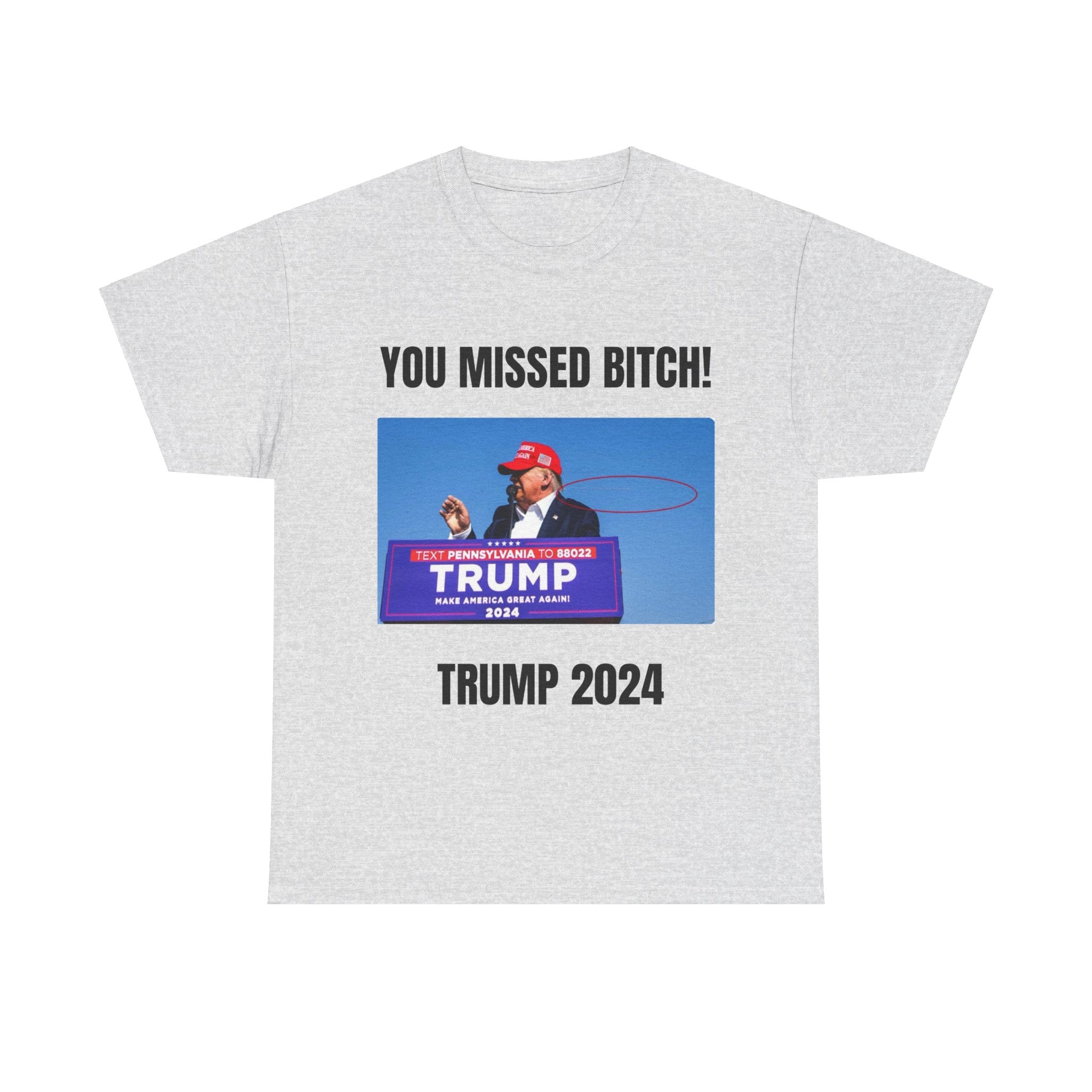 You Missed Bitch Trump 2024