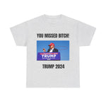 You Missed Bitch Trump 2024