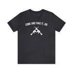 Come and take it, Joe T-shirt