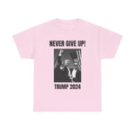 Never Give Up Trump T-shirt